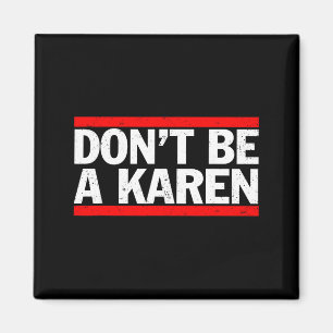 Íman Presente do Meme Não Seja uma Karen