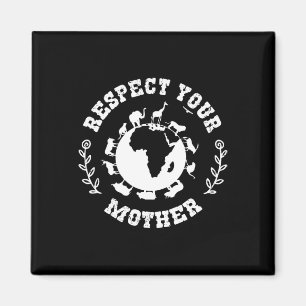 Íman Presente no Dia da Terra Respeite sua mãe natureza