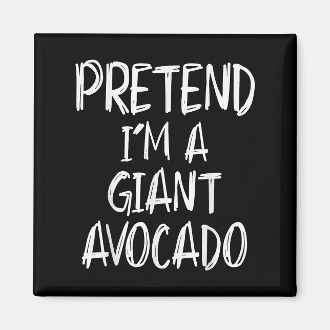 Íman Pretend I'm A Giant Avocado Costume Halloween Part (Frente)