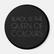 Preto é a Rainha das Cores - Ímã de Tipografia