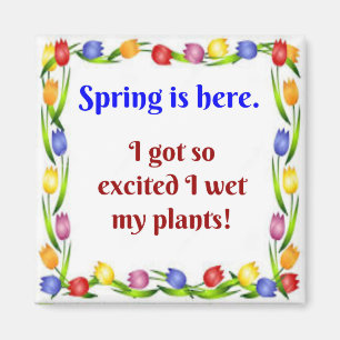 Íman Primavera está aqui. Fiquei tão animado que molhei