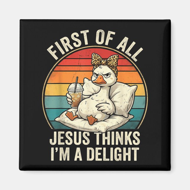 Íman Primeiro De Jesus Acha Um Delícia Design De Ganso  (Frente)