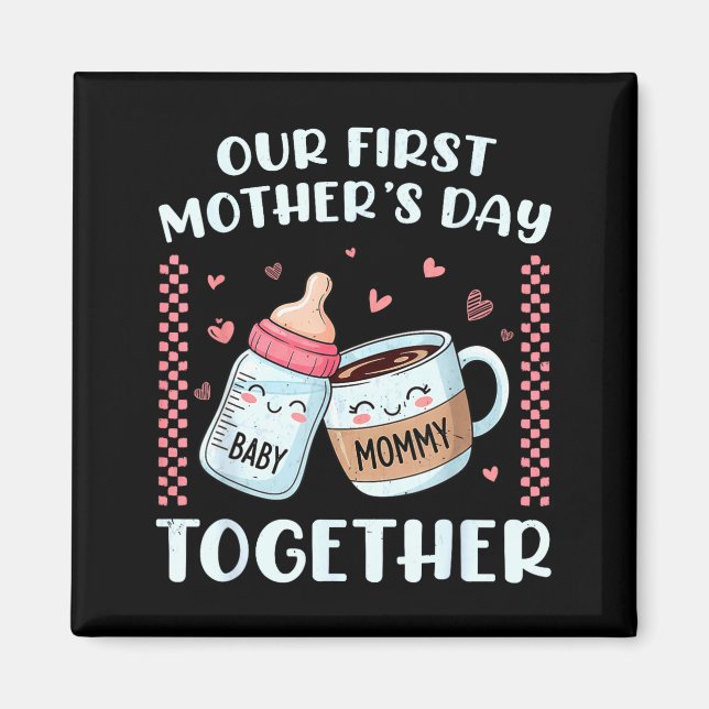 Íman Primeiro dia das mães juntos nova mãe mamãe engraç (Frente)