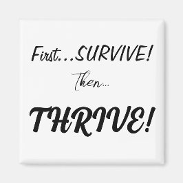 Íman Primeiro Sobreviva, Então... prospere!