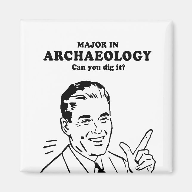 Íman PRINCIPAL EM ARQUEOLOGIA - VOCÊ PODE DIG-IT T-shir (Frente)