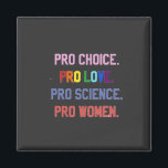 Íman Pró-escolha Pro-Life Pro-Science Pro-Women<br><div class="desc">eminismo,  direitos das mulheres,  LGBTQ ,  direitos reprodutivos,  ativismo,  diversidade,  inclusão,  movimento progressivo,  justiça social,  igualdade</div>