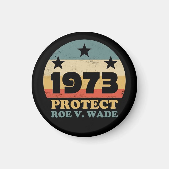 Íman Pro Roe 1973 Protect Roe v Wade (Frente)