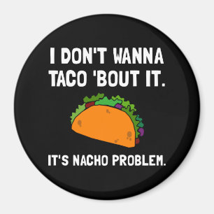 Íman Problema do Nacho do Taco