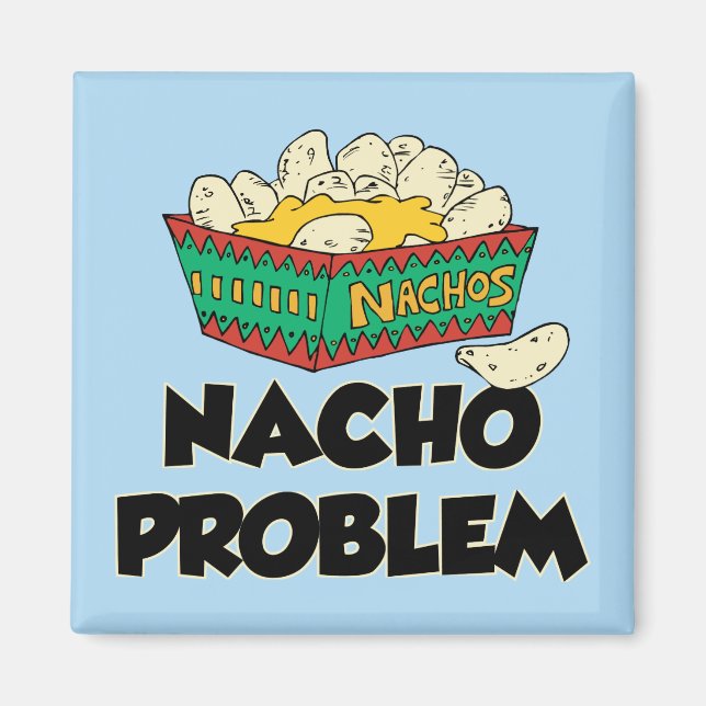 Íman Problema do Nacho - jogo de palavra engraçado (Frente)