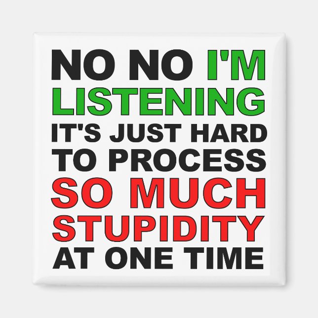 Íman Processar sua Imã de geladeira de estupidez (Frente)