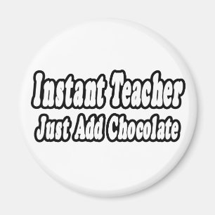 Íman Professor instantâneo...Adicionar chocolate