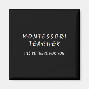 Íman Professor Montessori Estarei Lá Para Você Funny Mo