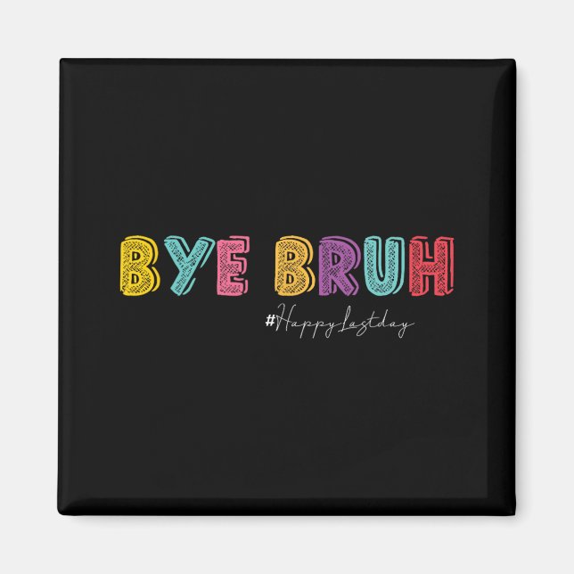 Íman Professores Bruh Olá Verão Passado Dia do Ensino (Frente)