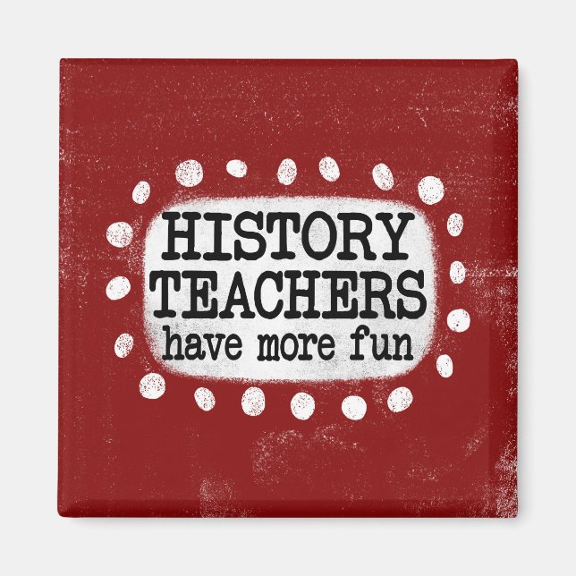 Íman Professores De História Têm Mais Magnetos De Refri (Frente)
