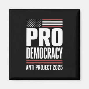 Íman Projeto Pro Democracy Anti 2025 Trump 2025