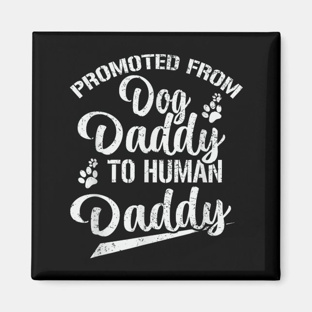 Íman Promoted From Dog Daddy To Human Daddy Funny New D (Frente)