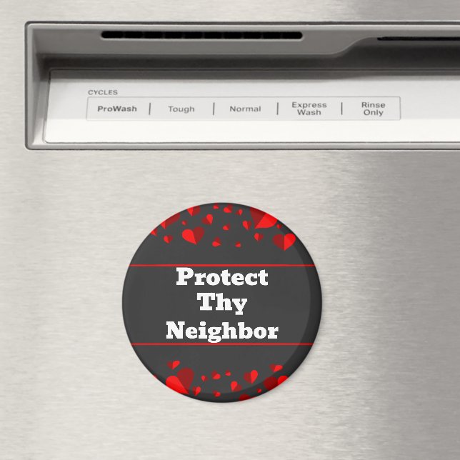 Íman Protect Thy Neighbor Magnet (In Situ (Dishwasher))