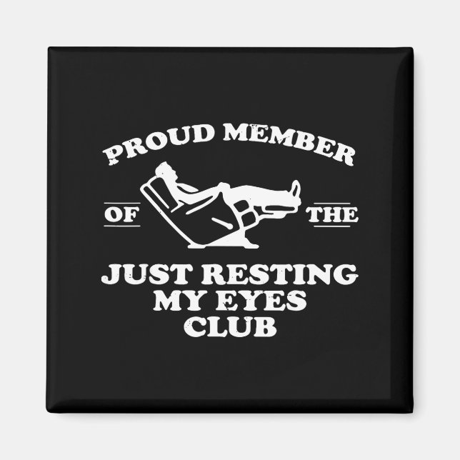 Íman Proud Member Of The Just Resting My Eyes Club  (Frente)