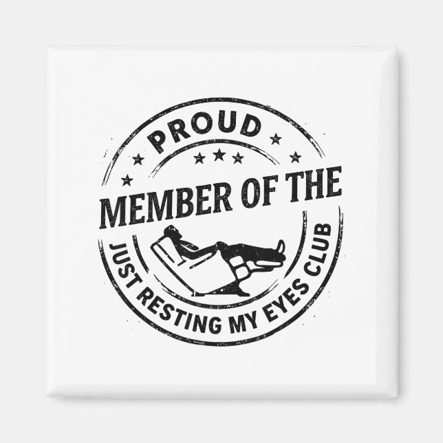 Íman Proud Member Of The Just Resting My Eyes Club Dad  (Frente)