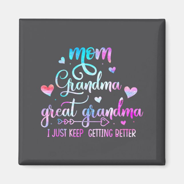 Íman Proud Mom Grandma Great Grandma I Just Keep Gettin (Frente)