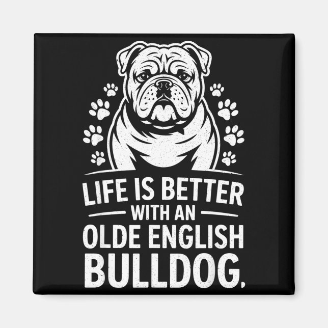 Íman Proud Olde English Bulldog Life Is Better Dog Funn (Frente)