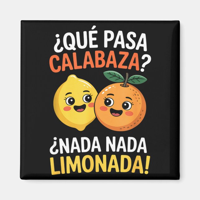 Íman Provérbio espanhol engraçado nada nada limonada cí (Frente)