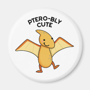 Íman Pterobly Cute Funny Dinosaur Pterodactyl Pun