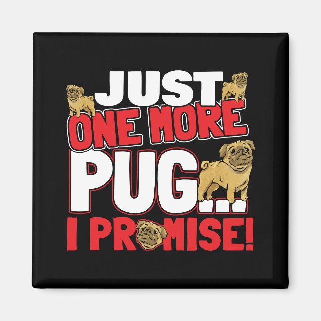 Íman Pug Dog Lover - Só Mais Um Que Prometo (Frente)