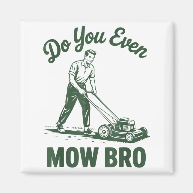 Íman Push Lawn Mower Dad Do You Even Mow Bro Funny Mowi (Frente)