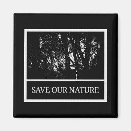 Íman Quadratischer Magnet – „Save Our Nature“