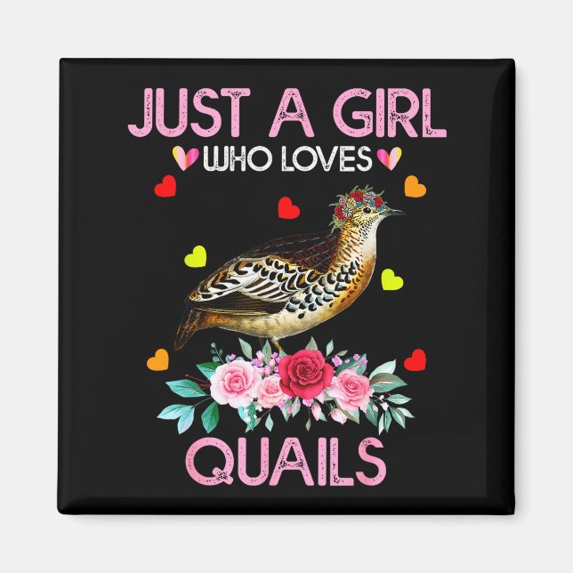 Íman Quail Bird Lover Gift Just A Girl Who Loves Quails (Frente)