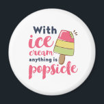 Íman Qualquer coisa é Popsicle Funny Sorvete Lover Puns<br><div class="desc">Com Sorvete, Tudo É Picolé. Design de trocadilho de sorvete engraçado para aqueles que adoram sorvete num dia quente de verão. Mercadorias legal, doces e fofinhas, sejam fãs de chocolate, morango ou sorvete aromatizado com baunilha. Perfeito para celebrar o Dia Nacional do Sorvete. presente de Natal e excelente para família...</div>