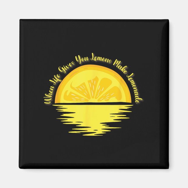 Íman Quando a Vida Lhe Dá Limões Faça... - Limonada  (Frente)