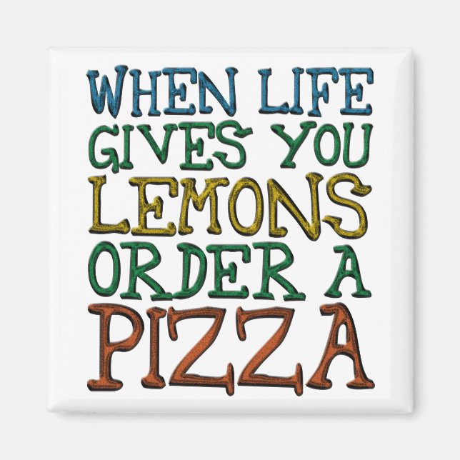 Íman Quando a Vida Lhe Der Limões Peça Uma Pizza (Frente)