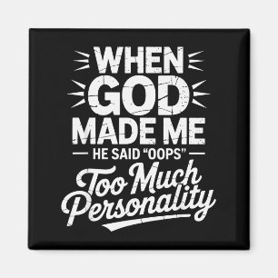 Íman Quando Deus Me Fez Ele Disse Oops Muita Personalid