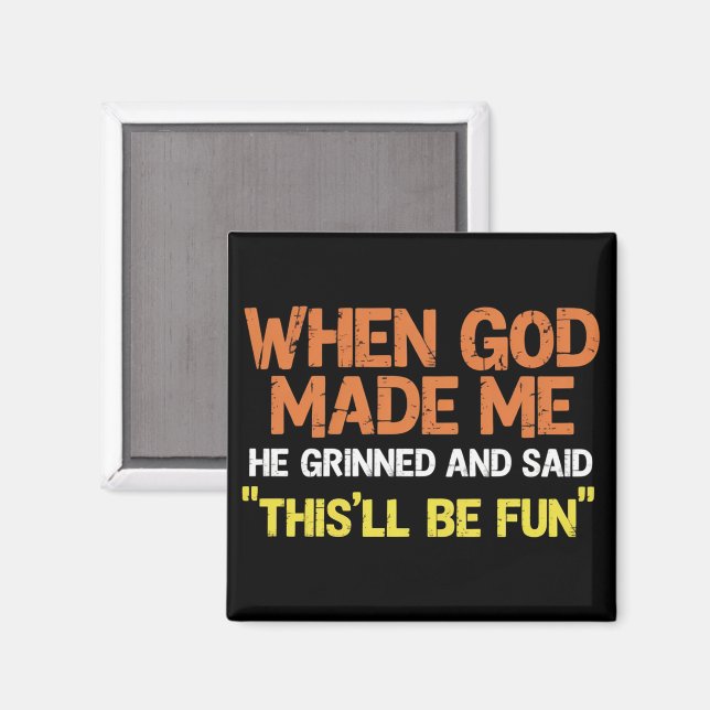 Íman Quando Deus Me Fez Ele Sorriu e Disse Meme Diverti (Front/Back)