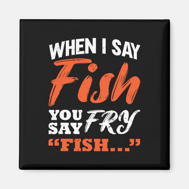 Íman Quando Eu Digo Peixe, Você Diz Pesca Frente (Frente)