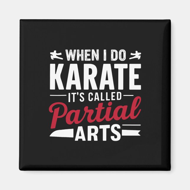 Íman Quando Eu Faço Karate É Chamado Artes Parciais 2  (Frente)