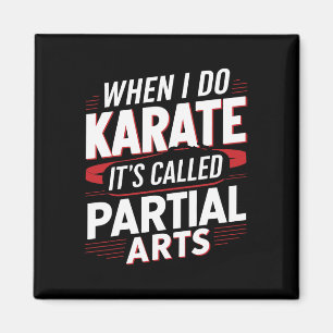 Íman Quando Eu Faço Karate É Chamado Artes Parciais 6