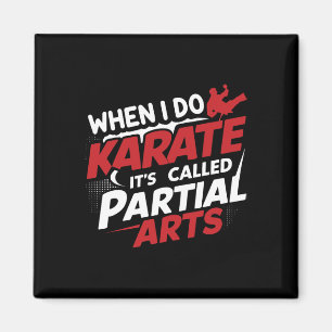 Íman Quando Eu Faço Karate É Chamado Artes Parciais 9