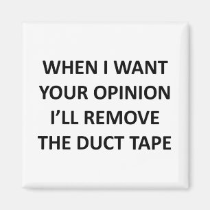 Íman Quando eu quiser sua opinião, eu removerei a fita 