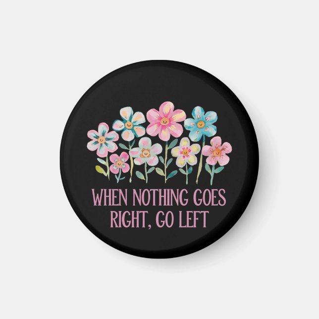 Íman Quando nada der certo, vá para a esquerda (Frente)