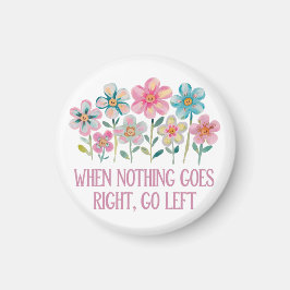 Íman Quando nada der certo, vá para a esquerda