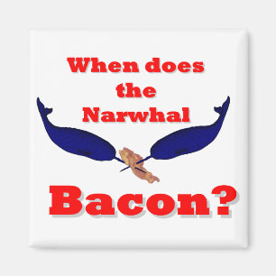 Íman Quando o bacon Narwhal?