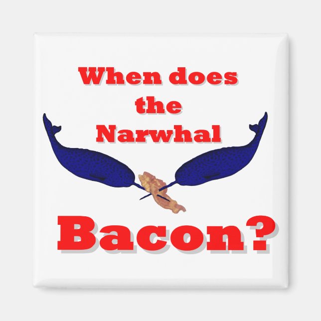 Íman Quando o bacon Narwhal? (Frente)