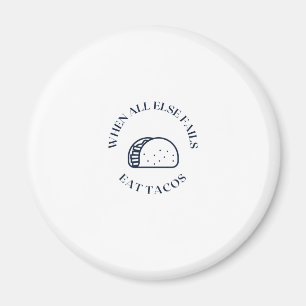 Íman Quando tudo o mais falha, coma tacos