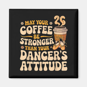Íman Que o café seja mais forte do que a atitude da dan