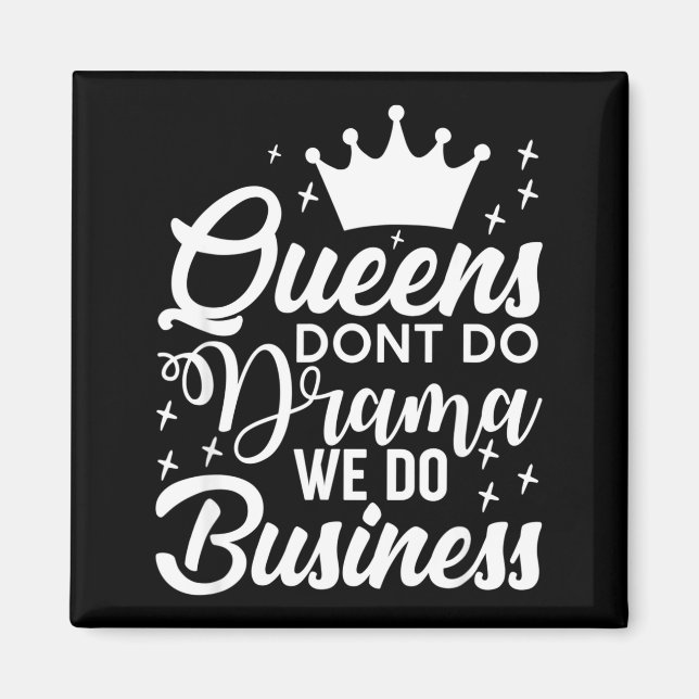 Íman Queens Don't Do Drama We Do Business  (Frente)