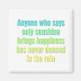 Íman Quem diz que só o sol traz felicidade