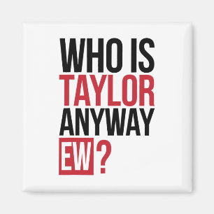 Íman Quem É Taylor De Qualquer Forma Ew Girl Taylor Nom
